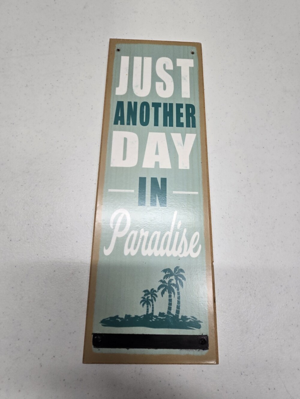 Just Another Day In Paradise Wooden Sign 5x15 Wall Decoration. Good Condition